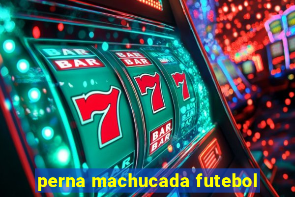 perna machucada futebol